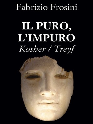 cover image of Il Puro, L'Impuro ~ Kosher/Treyf